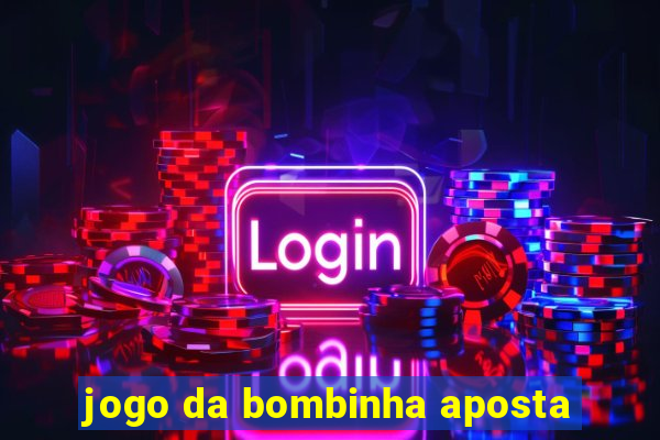 jogo da bombinha aposta